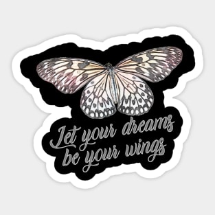 Let your dreams be your wings Sticker